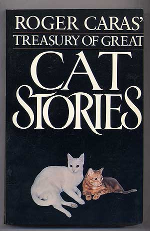 Item #316826 Roger Caras' Treasury of Great Cat Stories. Roger CARAS.