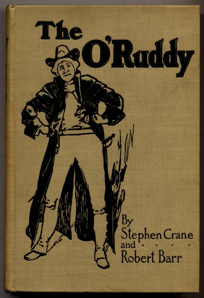 Item #316891 The O'Ruddy: A Romance. Stephen CRANE, Robert Barr.