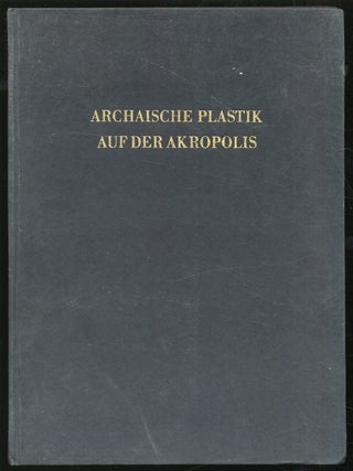 Archaische Plastik Auf Der Akropolis. Ernst LANGLOTZ, Walter H.