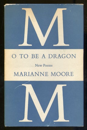 Item #317167 O To Be A Dragon: New Poems. Marianne MOORE