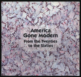 Item #317444 (Exhibition catalog): America Gone Modern: From the Twenties to the Sixties