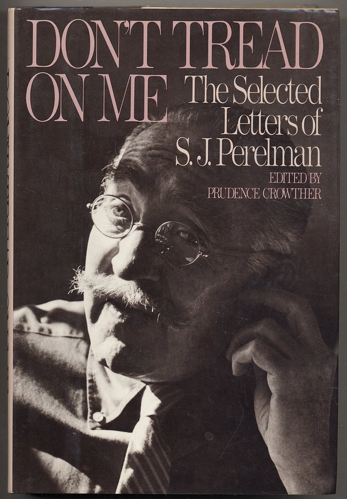 Item #317916 Don't tread On Me: The Selected Letters of S.J. Perelman. S. J. PERELMAN.