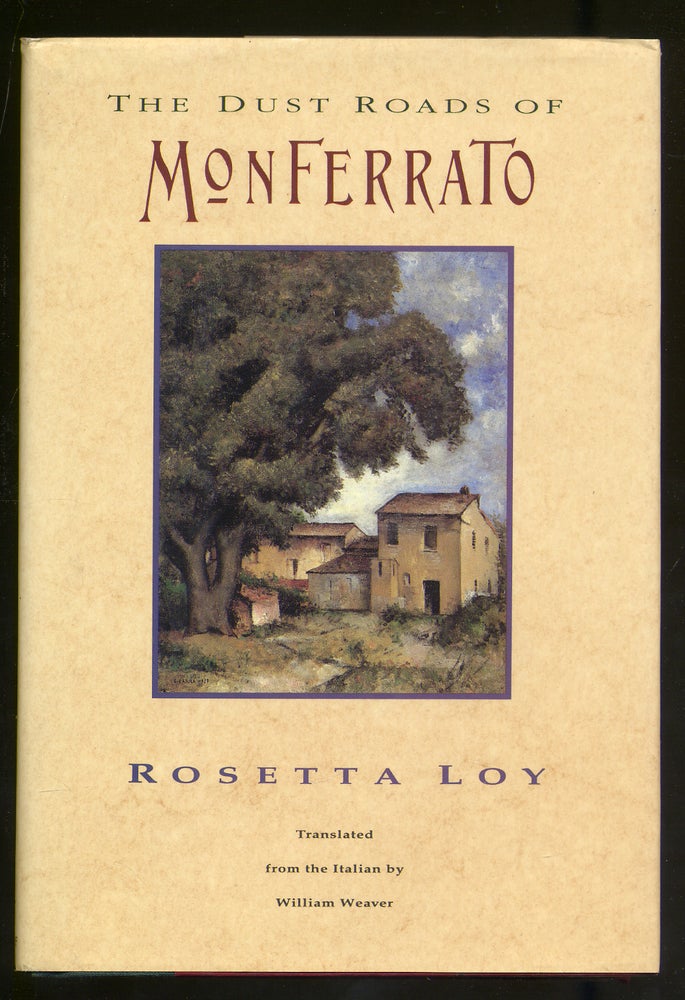 Item #318145 The Dust Roads of Monferrato. Rosetta LOY.