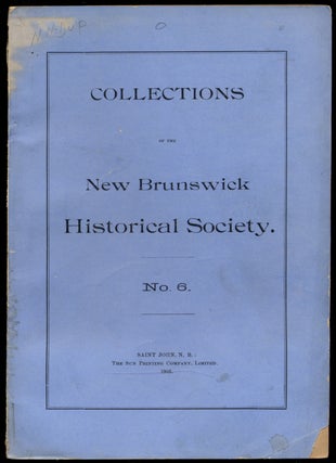 Item #318351 Collections of the New Brunswick Historical Society. No. 6