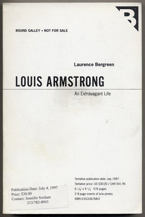 Item #318401 Louis Armstrong: An Extravagant Life. Laurence BERGREEN