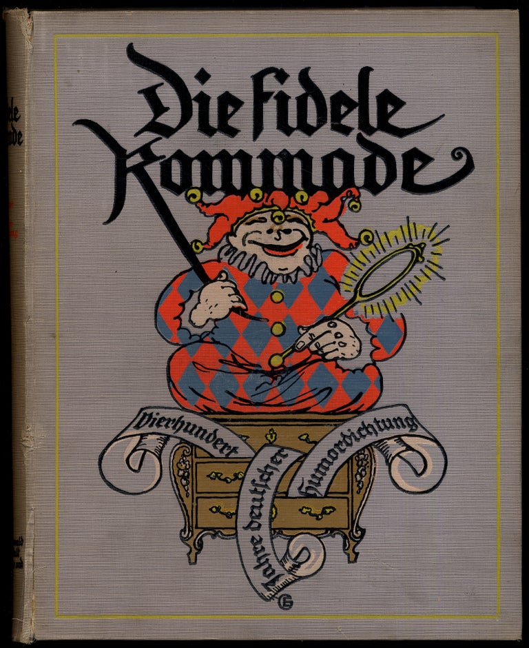Item #318423 Die Fidele Kommode: Dierhundert Jahre Deutscher Humordichtung