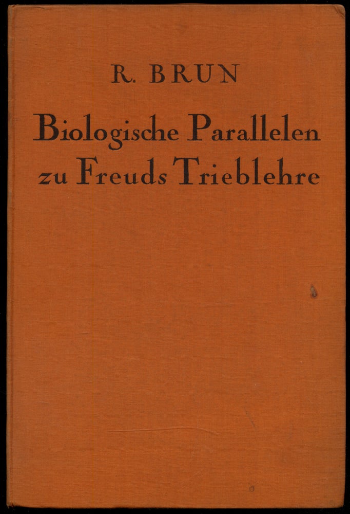 Item #318468 Biologische Parallelen zu Freuds Trieblehre. R. BRUN.