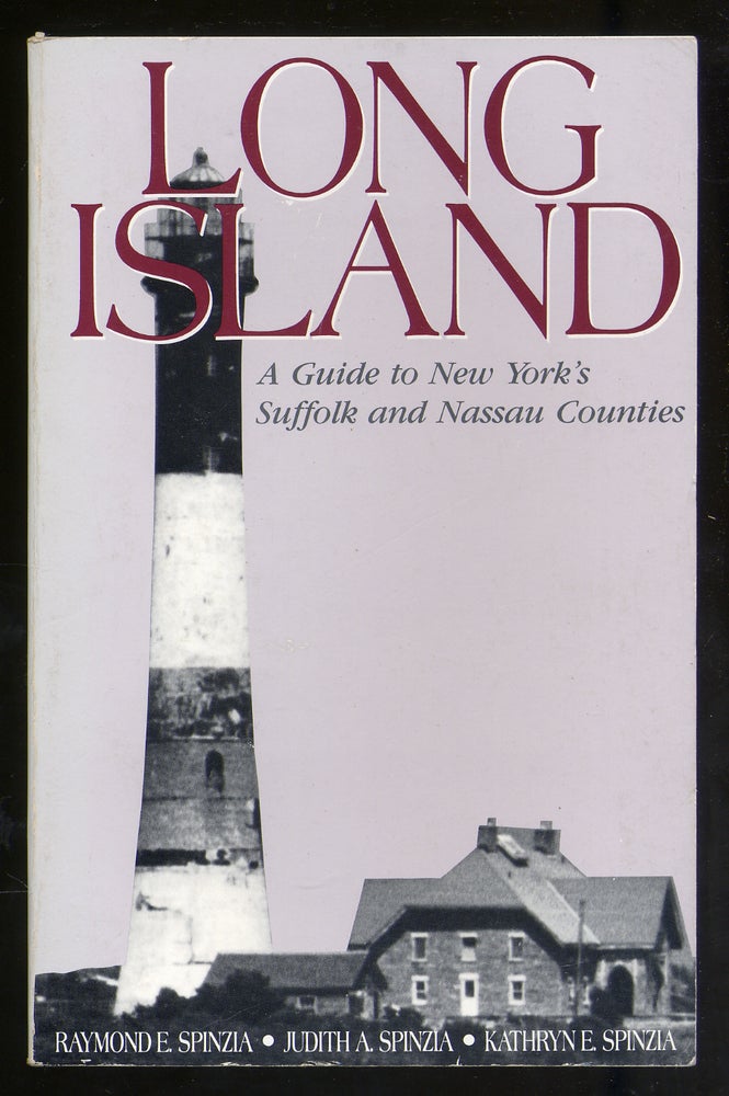 Item #318668 Long Island, A Guide to New York's Suffolk and Nassau Counties. Raymond E. SPINZIA.