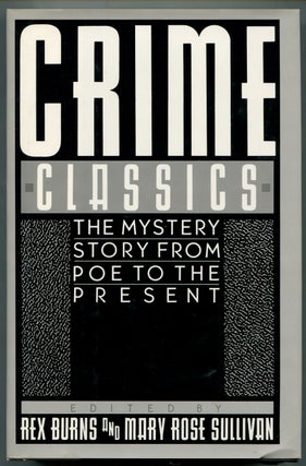 Item #318691 Crime Classics: The Mystery Story From Poe To The Present. Rex BURNS, Mary Rose...