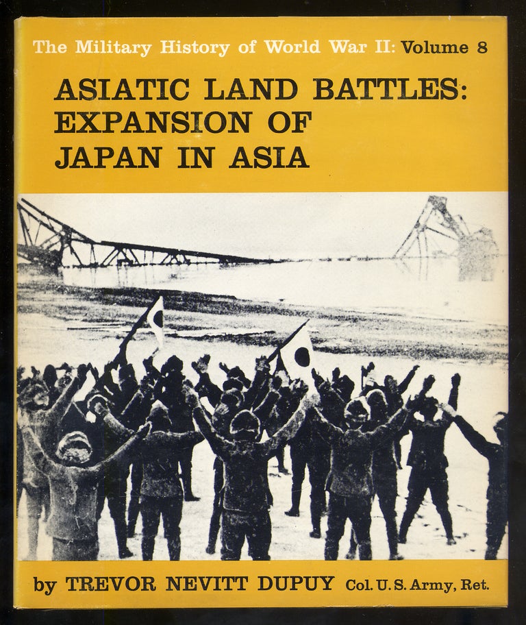 Item #318916 Asiatic Land Battles: Expansion of Japan in Asia. Trevor Nevitt DUPUY.