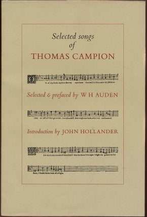 Item #318967 Selected Songs of Thomas Campion. Thomas CAMPION, W. H. AUDEN