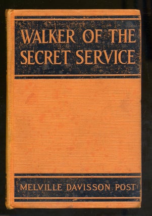 Item #319011 Walker of the Secret Service. Melville Davisson POST