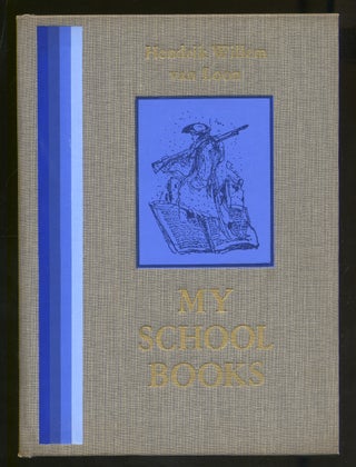 Item #319437 My School Books. Hendrik Willem VAN LOON