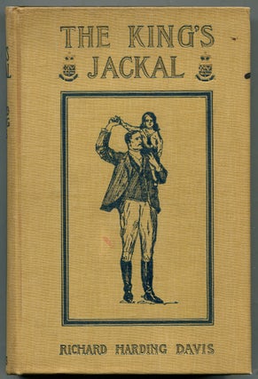 Item #319528 The King's Jackal. Richard Harding DAVIS