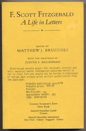 Item #319575 F. Scott Fitzgerald: A Life in Letters. F. Scott FITZGERALD, Matthew J. Bruccoli