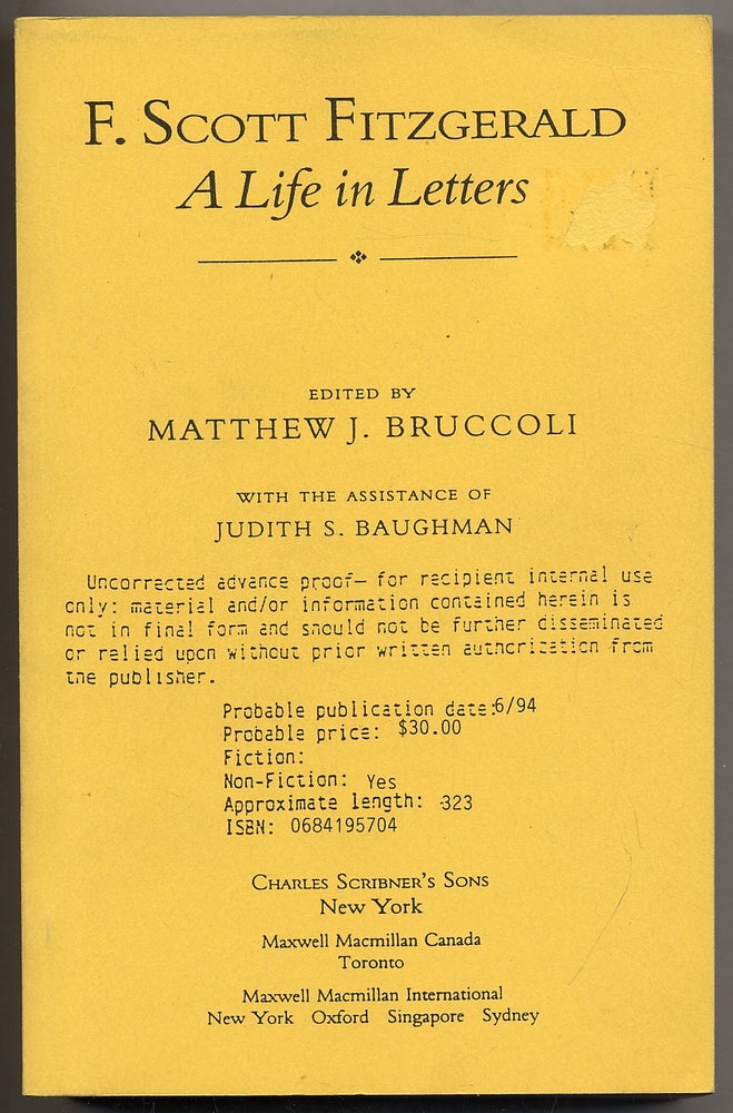 Item #319575 F. Scott Fitzgerald: A Life in Letters. F. Scott FITZGERALD, Matthew J. Bruccoli.