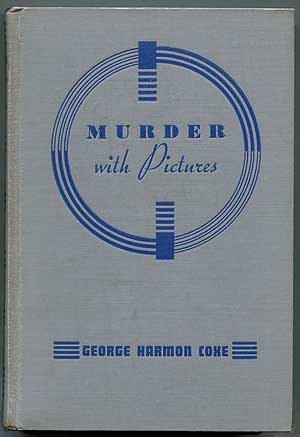 Item #319658 Murder with Pictures. George Harmon COXE.