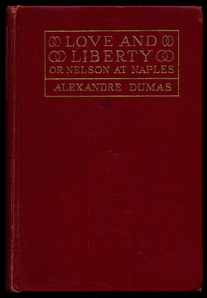 Item #319714 Love and Liberty or Nelson at Naples. Alexandre DUMAS.