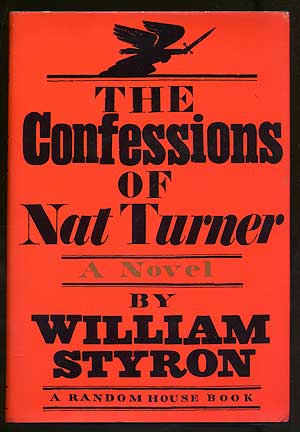 Item #319764 The Confessions of Nat Turner. William STYRON.