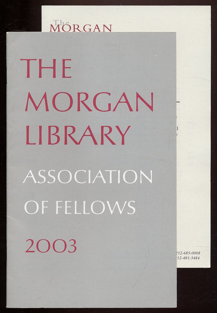 Item #320370 The Morgan Library: Association of Fellows, 2003