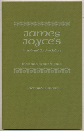 Item #320377 James Joyce's Hundredth Birthday: Side and Front Views. Richard ELLMANN