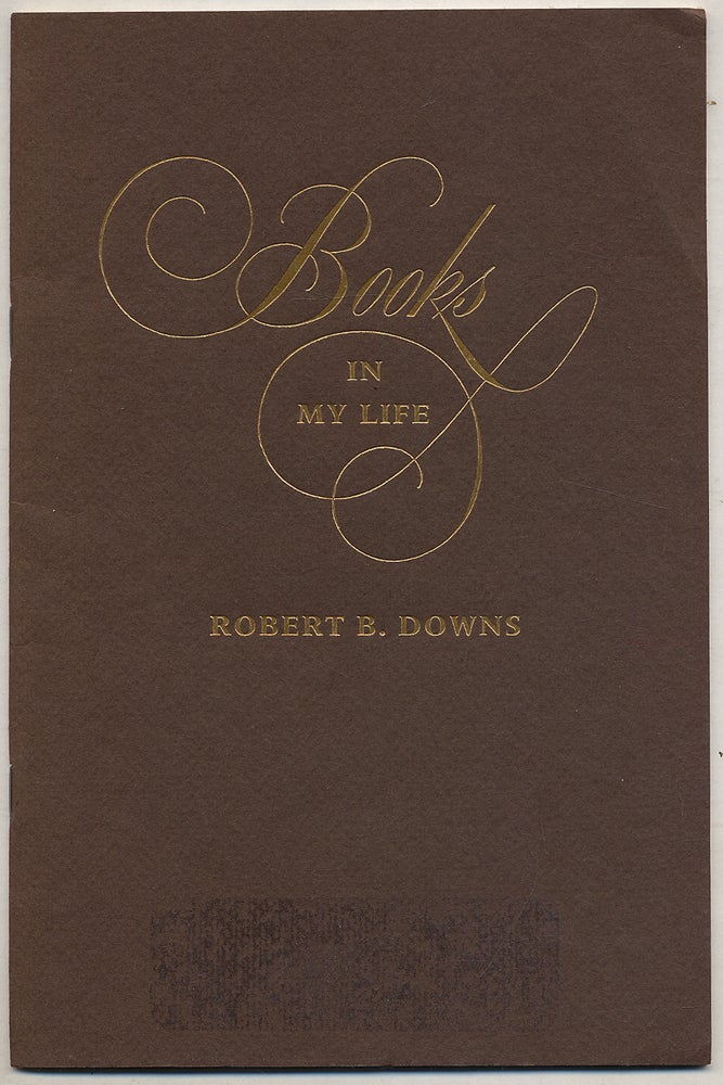 Item #320378 Books in My Life. Robert B. DOWNS.