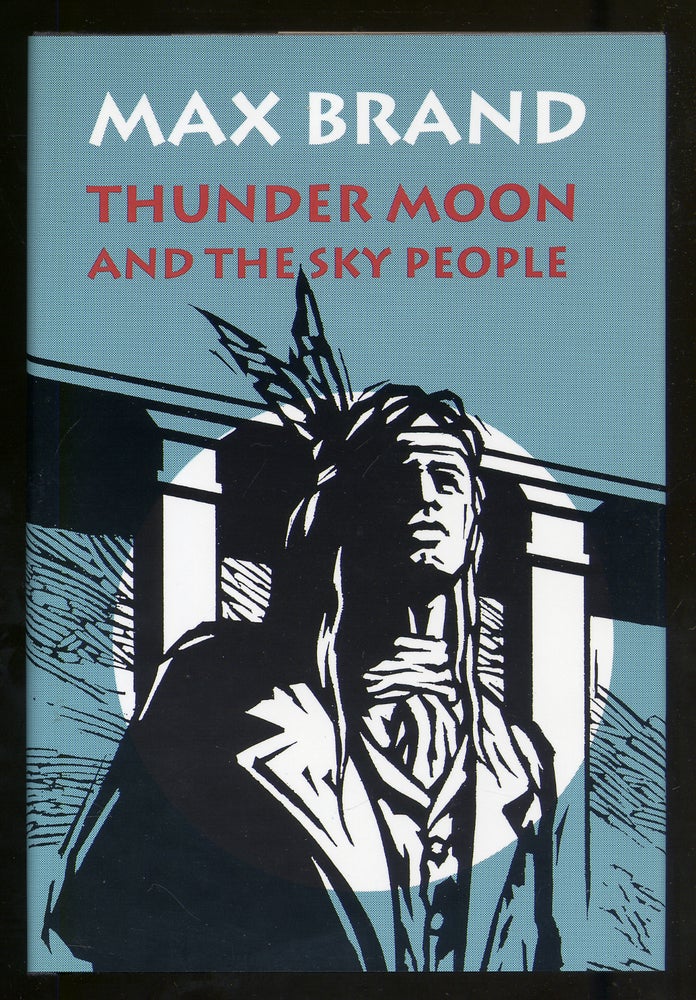 Item #320691 Thunder Moon and The Sky People. Max BRAND, Frederick Faust.