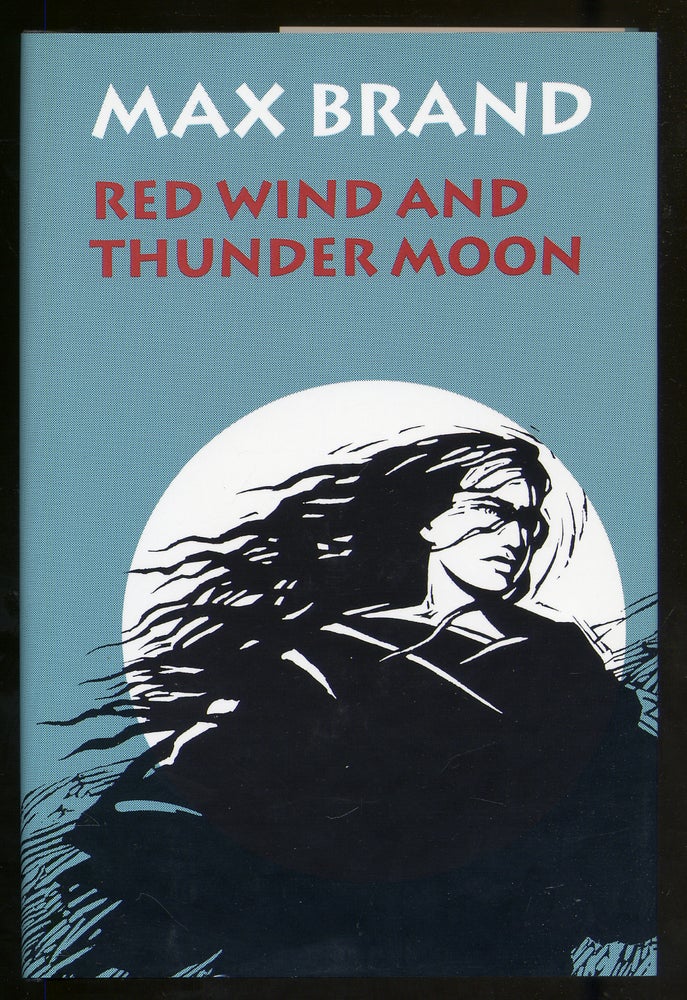 Item #320692 Red Wind and Thunder Moon. Max BRAND, Frederick Faust.