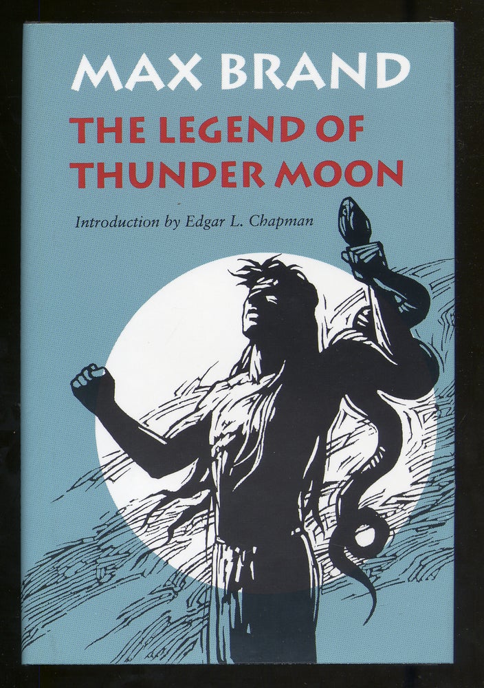 Item #320693 The Legend of Thunder Moon. Max BRAND, Frederick Faust.