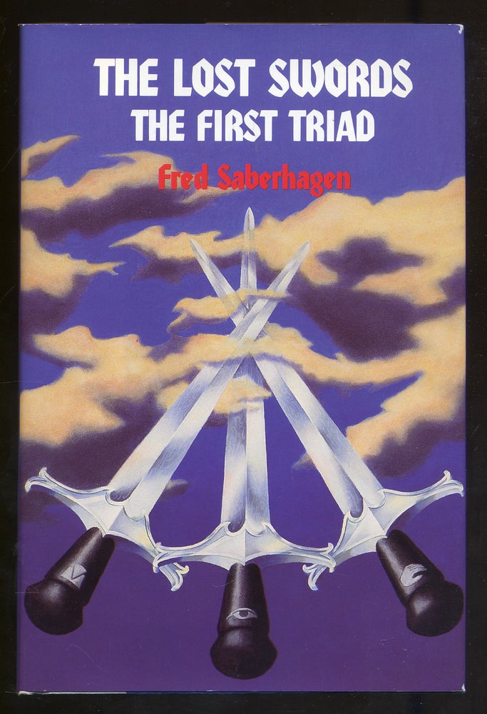 Item #320789 The Lost Swords, The First Triad: Woundhealer's Story, Sightblinder's Story, Stonecutter's Story. Fred SABERHAGEN.