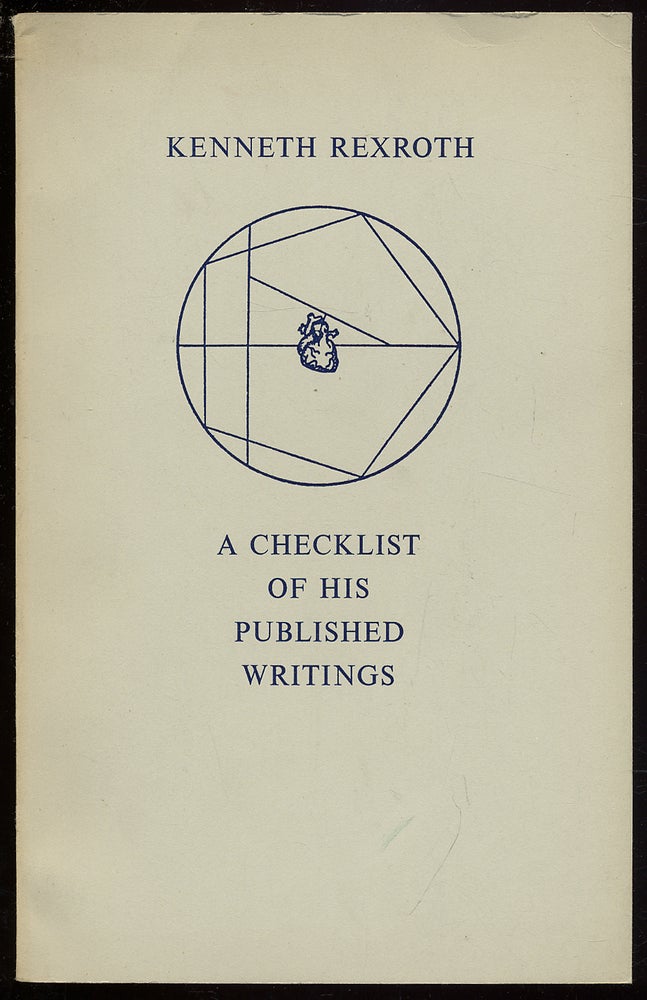 Item #321011 Kenneth Rexroth: A Checklist of His Published Writings. Kenneth REXROTH.