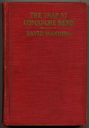 Item #321113 The Trap at Comanche Bend: A Western Story. David MANNING, Frederick Faust aka Max...