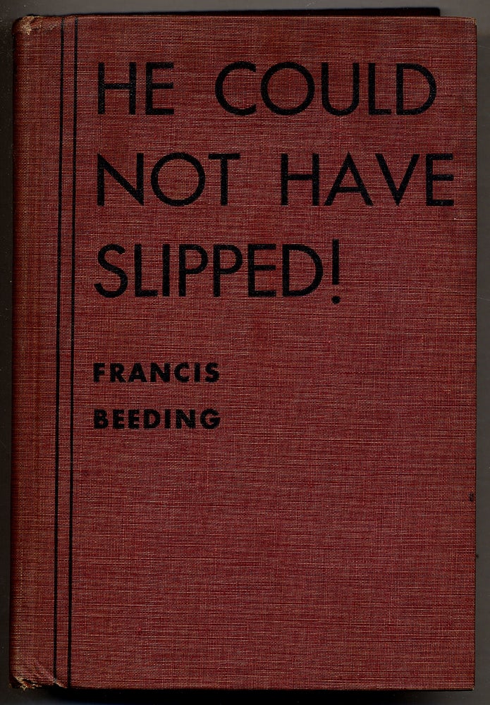 Item #321138 He Could Not Have Slipped. Francis BEEDING.