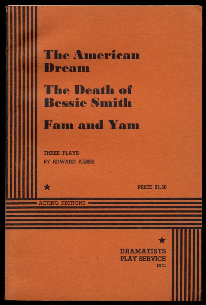 Item #321246 The American Dream, The Death of Bessie Smith, Fam and Yam: Three Plays by Edward Albee. Edward ALBEE.