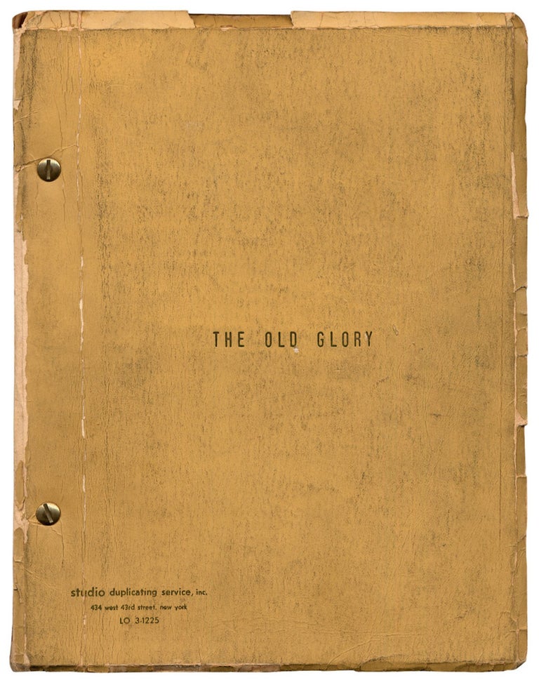 Item #321296 [Playscript]: The Old Glory: 1. Endicott and the Red Cross 2. My Kinsman, Major Molineux 3. Benito Cereno. Robert LOWELL.