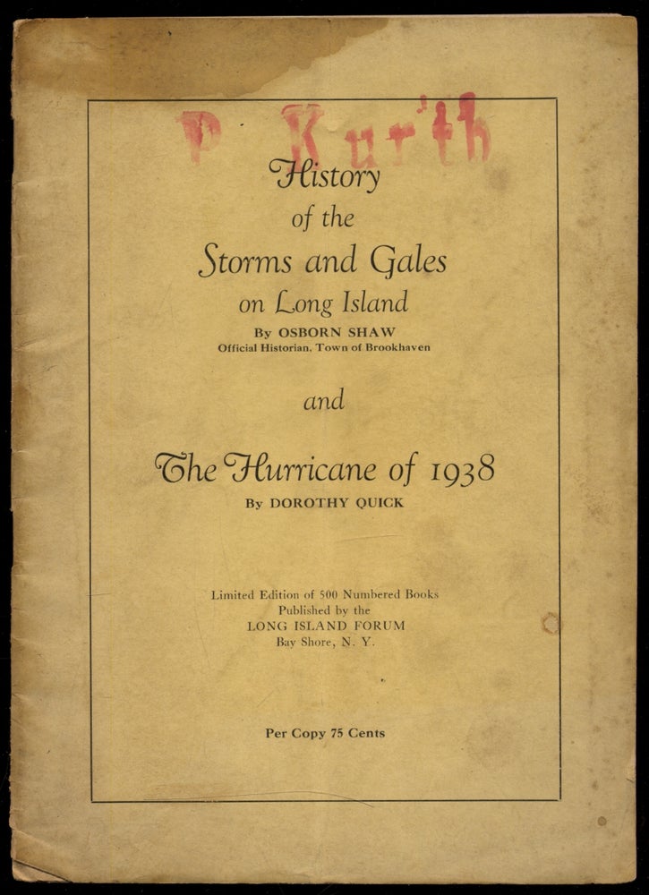 Item #321352 History of the Storms and Gales on Long Island and The Hurricane of 1938. Osborn SHAW, Dorothy Quick.