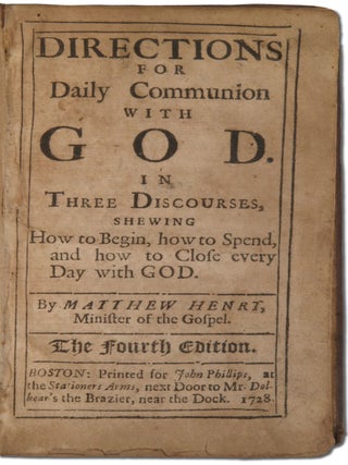 Directions for Daily Communion with God. In three discourses, Shewing How to Begin, How to Spend, and How to Close every Day with God