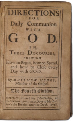 Directions for Daily Communion with God. In three discourses, Shewing How to Begin, How to Spend, and How to Close every Day with God