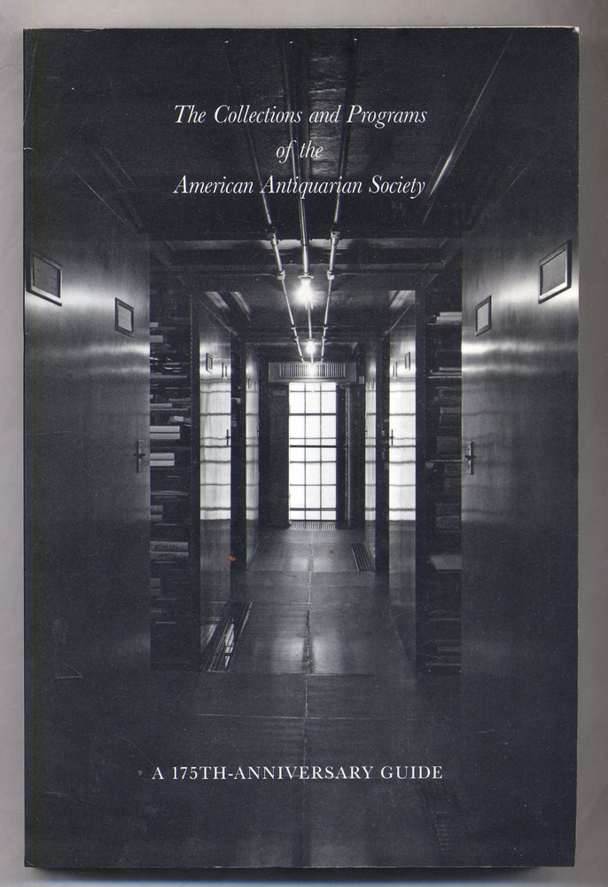 Item #321698 The Collections and Programs of the American Antiquarian Society