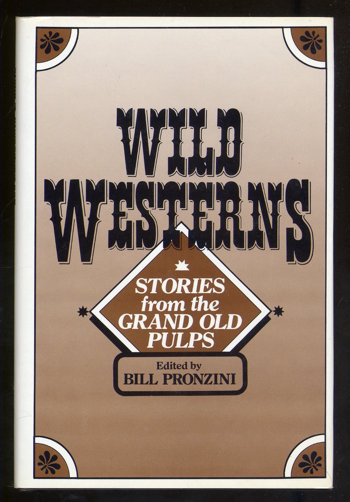 Item #321794 Wild Westerns: Stories From the Grand Old Pulps. Bill PRONZINI.