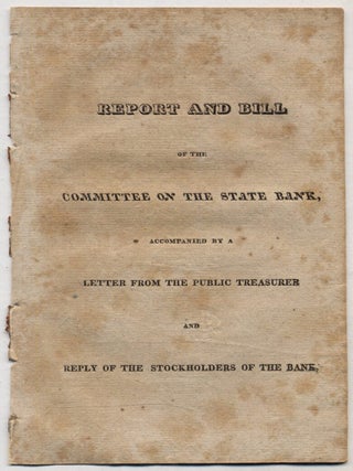 Item #322121 Report and Bill of the Committee on the State Bank, Accompanied by a Letter from the...