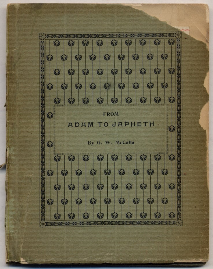 Item #322243 From Adam to Japheth or Steps and Stages in the Spiritual Ascent of Man. George W. McCALLA.