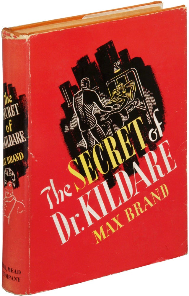 Item #322314 The Secret of Dr. Kildare. Max BRAND, Frederick Faust.