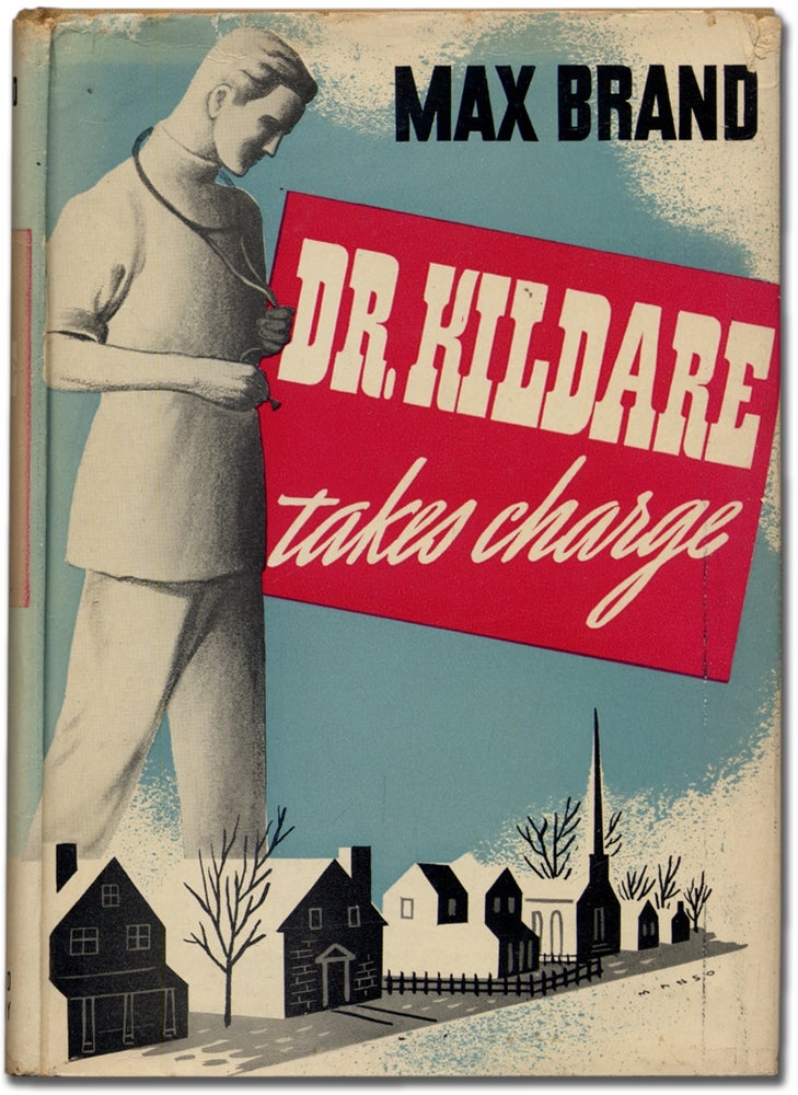 Item #322315 Dr. Kildare Takes Charge. Max BRAND, Frederick Faust.