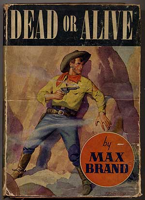 Item #322335 Dead or Alive. Max BRAND, Frederick Faust