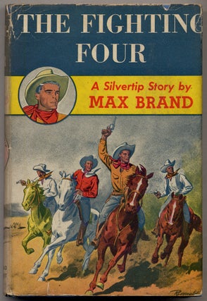 Item #322337 The Fighting Four. Max BRAND, Frederick Faust