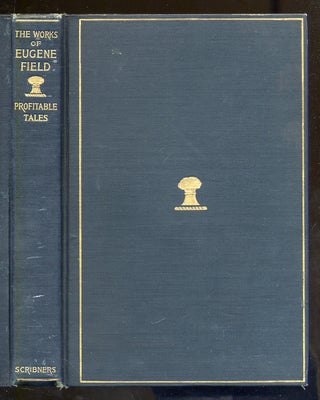 Item #322358 A Little Book of Profitable Tales. Eugene FIELD