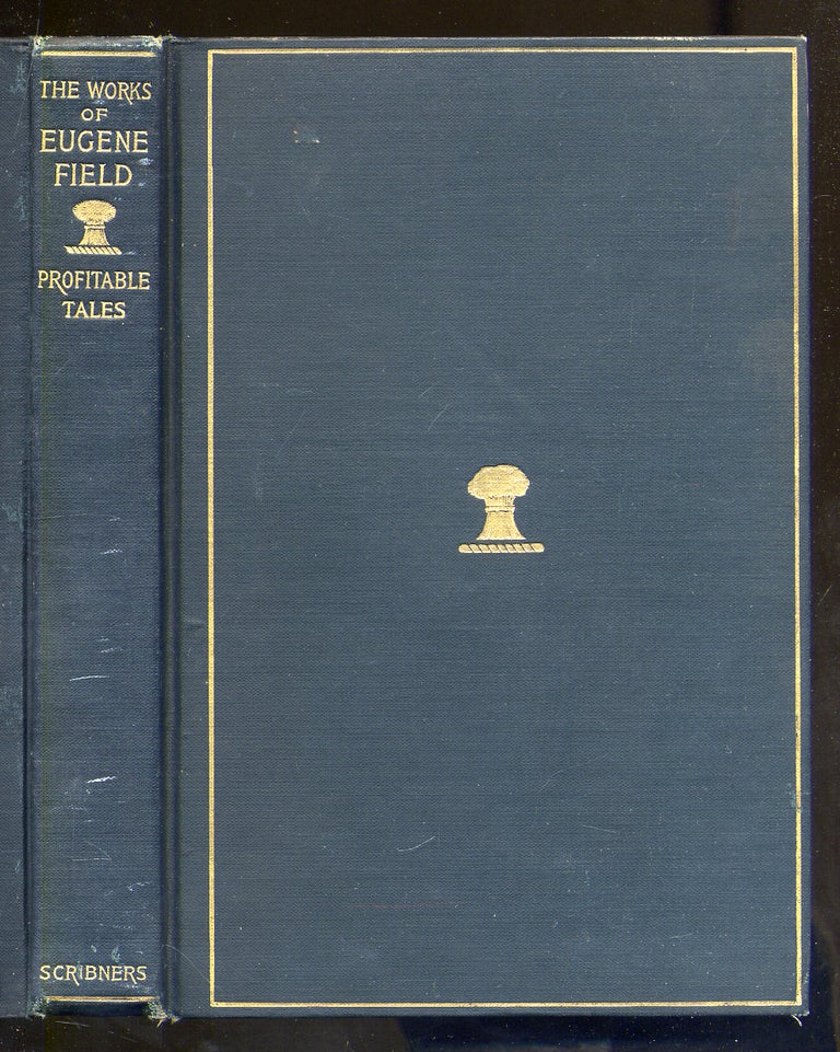 Item #322358 A Little Book of Profitable Tales. Eugene FIELD.