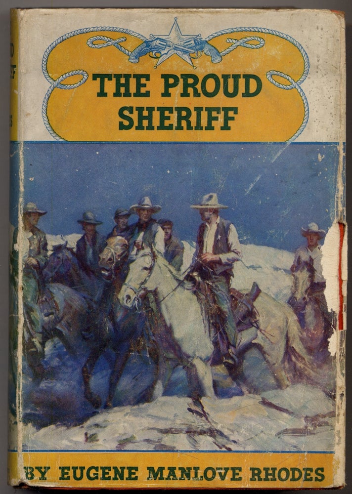 Item #322405 The Proud Sheriff. Eugene Manlove RHODES.
