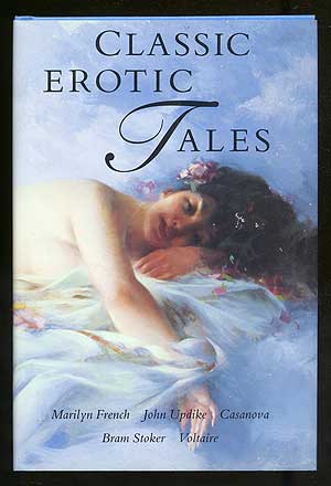 Item #322467 Classic Erotic Tales. Marilyn FRENCH, Voltaire, Bram Stoker, Casanova, John Updike.